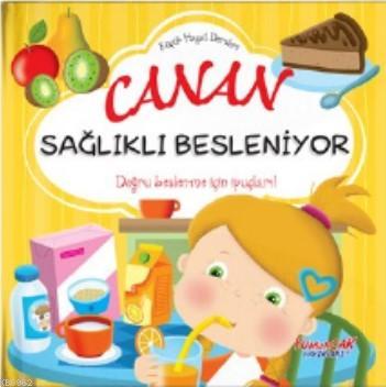 Canan Sağlıklı Besleniyor; Erken Öğrenme Kitapları | Chiara Brizzolara