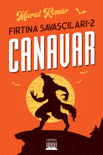 Canavar - Fırtına Savaşçıları 2 | Murat Kömür | Anatolia Kitap