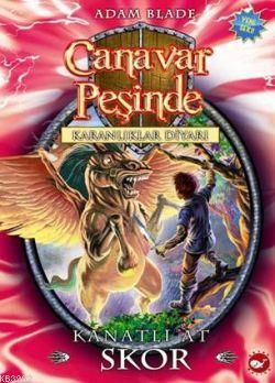 Canavar Peşinde - Karanlıklar Diyarı 14. Kitap; Kanatlı At Skor | Adam