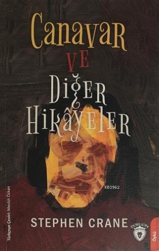 Canavar ve Diğer Hikayeler | Stephen Crane | Dorlion Yayınevi