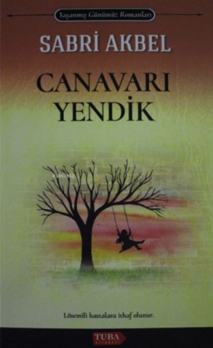 Canavarı Yendik | Sabri Akbel | Tuba Kitabevi