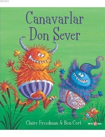 Canavarlar Don Sever | Claire Freedman | Beta Kids