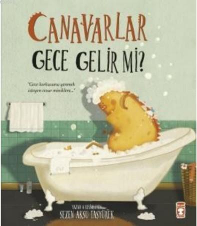 Canavarlar Gece Gelir mi? | Sezen Aksu Taşyürek | Timaş Çocuk