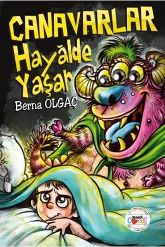 Canavarlar Hayâlde Yaşar | Berna Olgaç | Mühür Kitaplığı