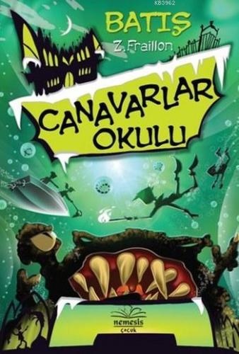 Canavarlar Okulu Batış (Ciltli) | Z. Fraillon | Nemesis Kitap