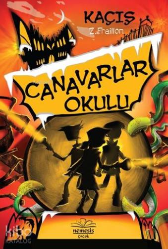 Canavarlar Okulu - Kaçış | Z. Fraillon | Nemesis Kitap