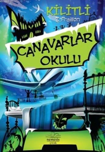 Canavarlar Okulu Kilitli (Ciltli) | Z.Fraillon | Nemesis Kitap