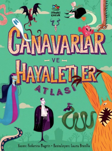 Canavarlar ve Hayaletler Atlası | Federica Magrin | İthaki Çocuk Yayın