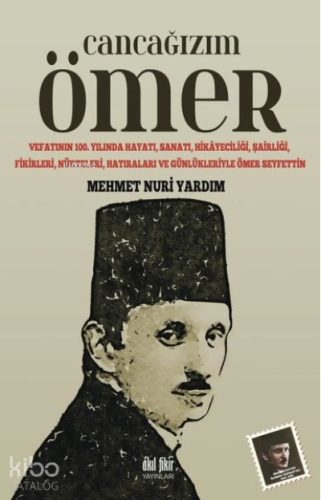 Cancağızım Ömer ;Vefatının 100. Yılında Hayatı, Sanatı, Hikayeciliği, 