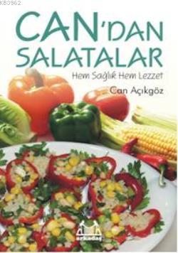 Can'dan Salatalar; Hem Sağlık Hem Lezzet | Can Açıkgöz | Arkadaş Yayın