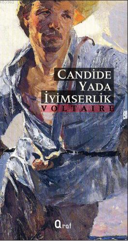 Candide ya da İyimserlik | Voltaire (François Marie Arouet Voltaire) |