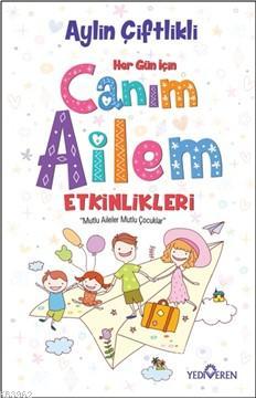 Canım Ailem Etkinlikleri | Aylin Çiftlikli | Yediveren Yayınları