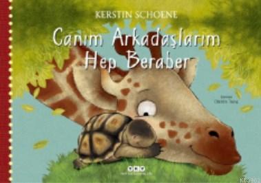 Canım Arkadaşlarım Hep Beraber | Kerstin Schoene | Yapı Kredi Yayınlar