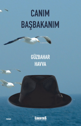 Canım Başbakanım | Güzbahar Havva | Libertas Yayınları