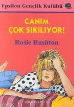 Canım Çok Sıkılıyor | Rosie Rushton | Epsilon Yayınevi