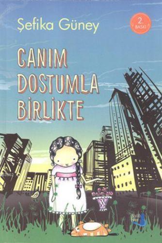 Canım Dostumla Birlikte (Ciltli) | Şefika Güney | Büyülü Fener Yayınla