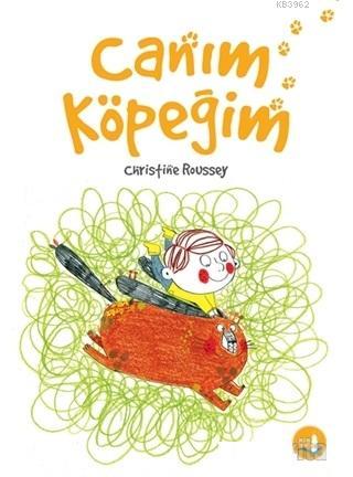 Canım Köpeğim | Christine Roussey | Büyülü Fener Yayınları