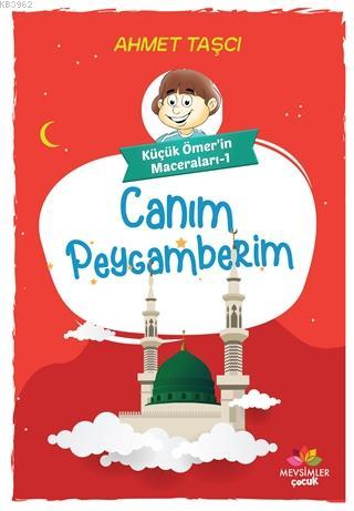 Canım Peygamberim - Küçük Ömer'in Maceraları 1 | Ahmet Taşcı | Mevsiml