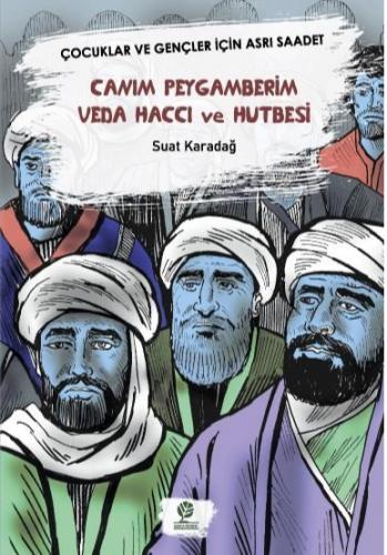 Canım Peygamberim Veda Haccı ve Hutbesi; Çocuklar ve Gençler İçin Asrı