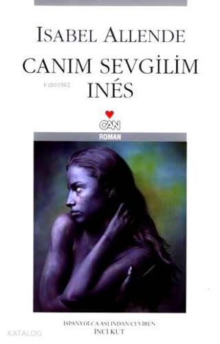 Canım Sevgilim Inés | Isabel Allende | Can Yayınları