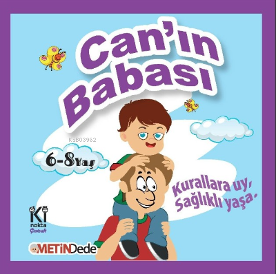 Can'ın Babası;Kurallara Uy, Sağlıklı Yaşa | Kolektif | İki Nokta Kitab