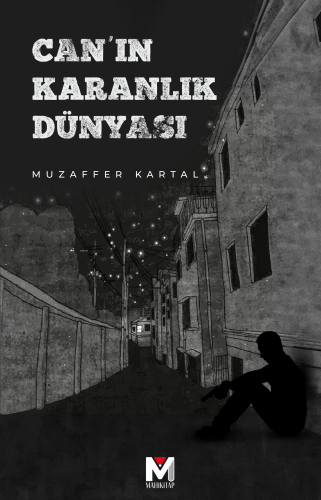 Can'ın Karanlık Dünyası | Muzaffer Kartal | Mahi Kitap