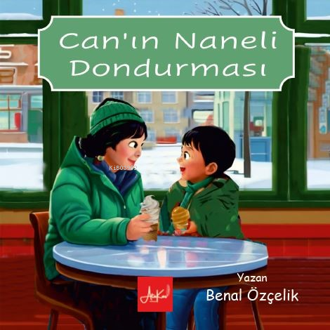 Can'ın Naneli Dondurması | Benal Özçelik | Atakar Yayıncılık