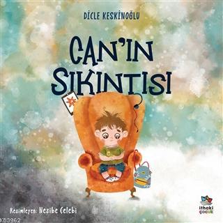 Can'ın Sıkıntısı | Dicle Keskinoğlu | İthaki Çocuk Yayınları