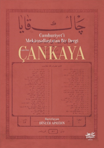 Çankaya;Cumhuriyet'i Mekânsallaştıran Bir Dergi | Dinçer Apaydın | Çol