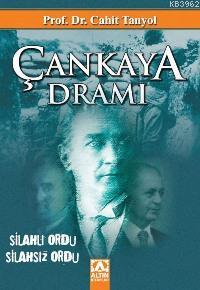 Çankaya Dramı; Silahlı Ordu - Silahsız Ordu | Cahit Tanyol | Altın Kit