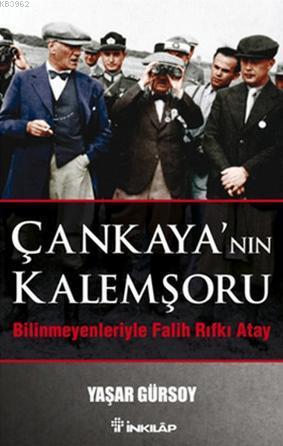 Çankaya'nın Kalemşoru - Bilinmeyenlerle Fatih Rıfkı Atay | Yaşar Gürso