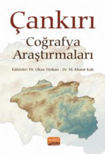 Çankırı Coğrafya Araştırmaları | Okan Türkan | Nobel Bilimsel Eserler