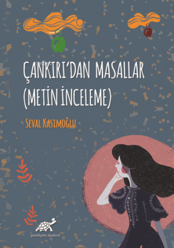 Çankırı'dan Masallar ;(Metin İnceleme) | Seval Kasımoğlu | Paradigma A