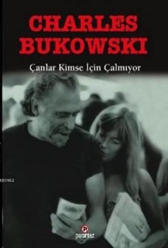 Çanlar Kimse İçin Çalmıyor | Charles Bukowski | Parantez Yayınları