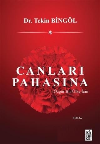 Canları Pahasına; Özgür Bir Ülke İçin | Tekin Bingöl | Karınca Yayınla