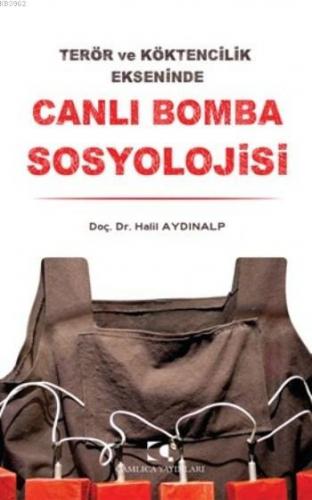 Canlı Bomba Sosyolojisi | Halil Aydınalp | Çamlıca Yayınları