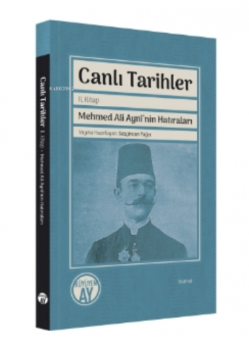 Canlı Tarihler;Mehmed Ali Aynî’nin Hatıraları | Sezgincan Yağcı | Büyü