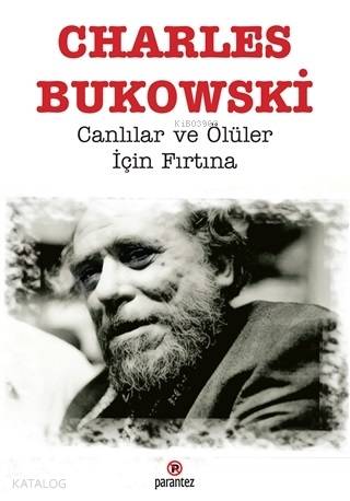 Canlılar ve Ölüler İçin Fırtına | Charles Bukowski | Parantez Yayınlar