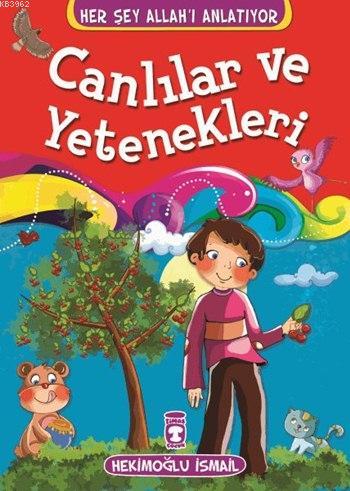 Canlılar ve Yetenekleri; Her Şey Allah'ı Anlatıyor, 6+ Yaş | Hekimoğlu