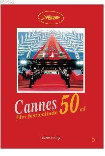 Cannes Film Festivali'nde 50 Yıl | Viktor Apalaçi | Cinius Yayınları