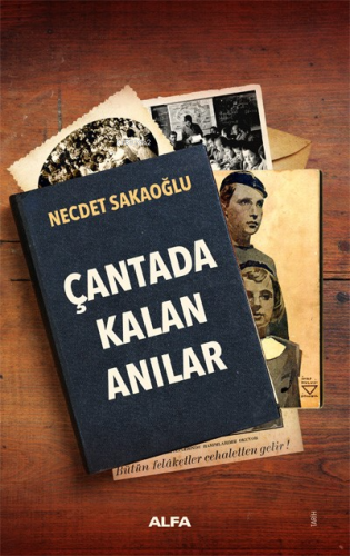 Çantada Kalan Anılar | Necdet Sakaoğlu | Alfa Basım Yayım Dağıtım