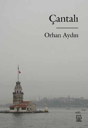 Çantalı | Orhan Aydın | Luna Yayınları