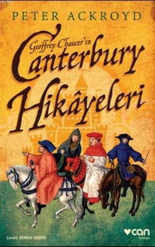 Canterbury Hikayeleri | Peter Ackroyd | Can Yayınları