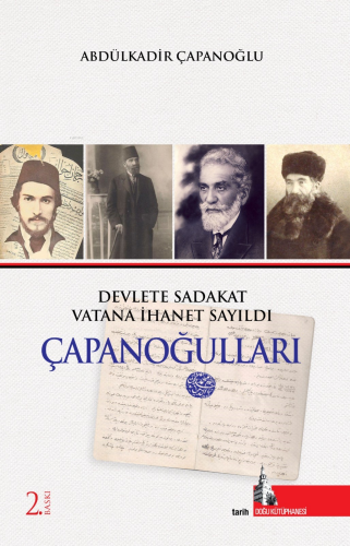 Çapanoğulları;Devlete Sadakat Vatana İhanet Sayıldı | Abdülkadir Çapan