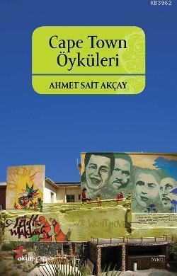 Cape Town Öyküleri | Ahmet Sait Akçay | Okur Kitaplığı Yayınları