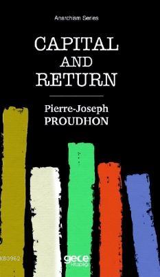 Capital and Return | Pierre-Joseph Proudhon | Gece Kitaplığı Yayınları