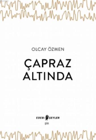 Çapraz Altında | Olcay Özmen | Edebi Şeyler