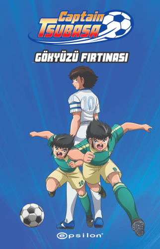 Captain Tsubasa;Gökyüzü Fırtınası | Yoiçi Takahaşi | Epsilon Yayınevi