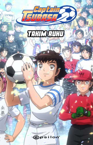 Captain Tsubasa - Takım Ruhu | Yoiçi Takahaşi | Epsilon Yayınevi