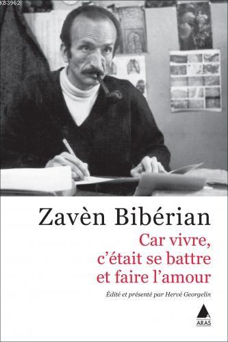 Car Vivre C'etait Se Battre Et Faire L'amour | Zaven Biberyan | Aras Y